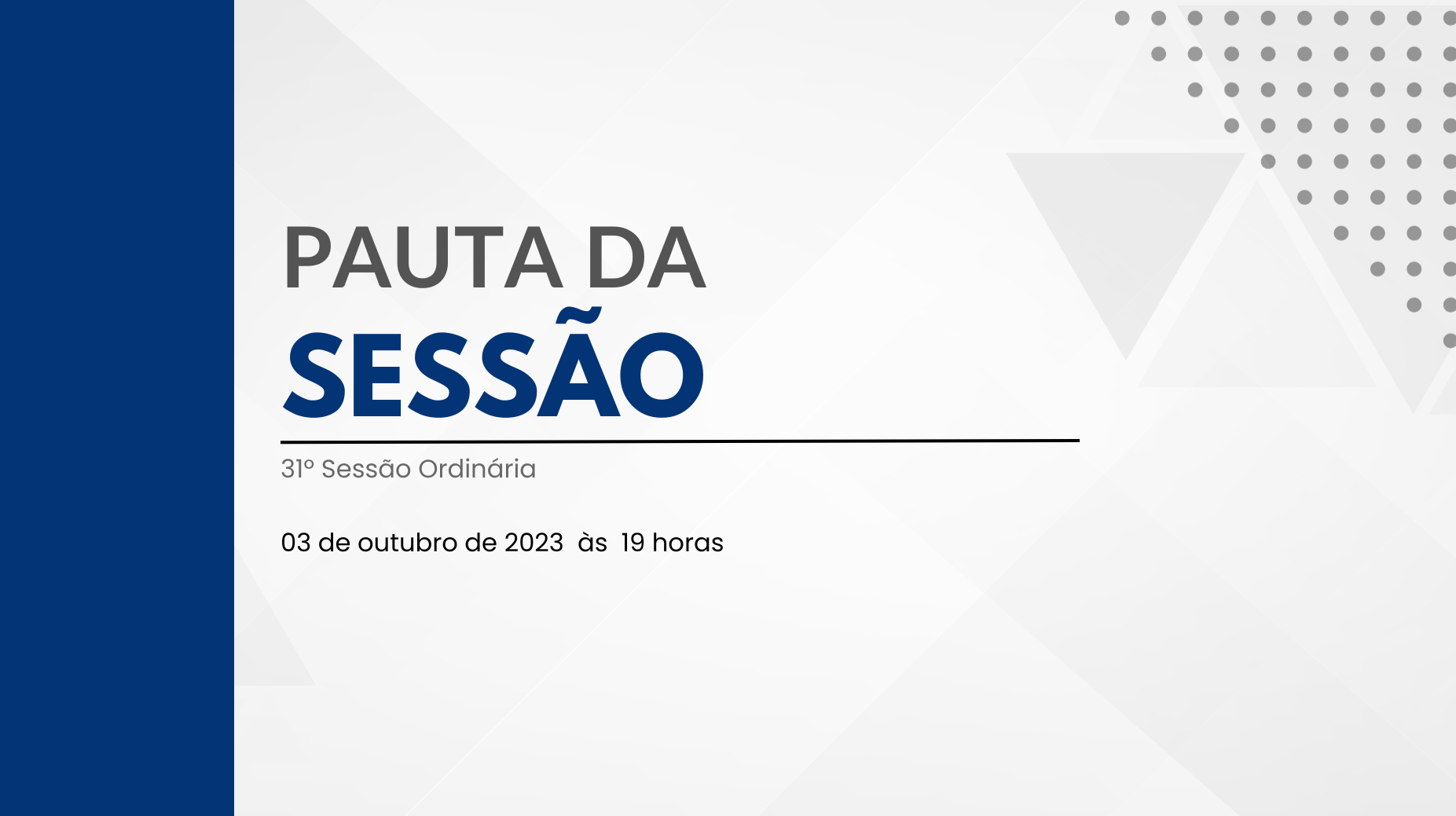 Imagem da notícia: Pauta da 31º Sessão Ordinária de 2023