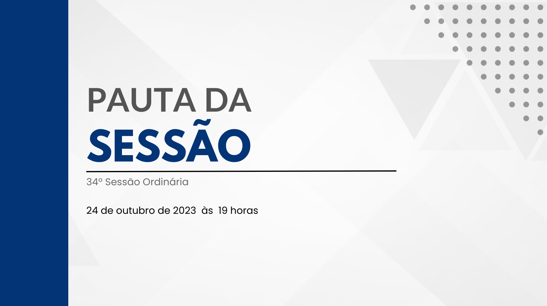 Imagem da notícia: Pauta da 34º Sessão Ordinária de 2023